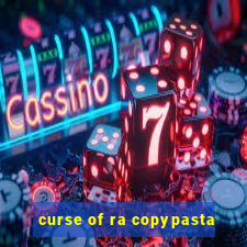 curse of ra copypasta